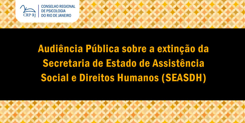 audiencia-publica-sobre-a-extincao-da-seasdh-acontecera-na-proxima-segunda-na-alerj-participe