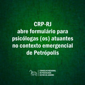 crp-rj-realiza-levantamento-de-profissionais-de-psicologia-que-estao-atuando-institucionalmente-no-contexto-emergencial-de-petropolis