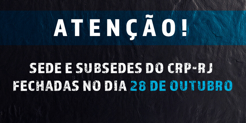 sede-e-subsedes-do-crp-rj-fechadas-no-dia-28-de-outubro