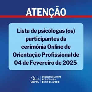 atencao-lista-de-psicologas-os-participantes-da-cerimonia-online-de-orientacao-profissional-de-04022025