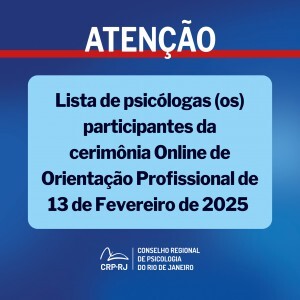 atencao-lista-de-psicologas-os-participantes-da-cerimonia-online-de-orientacao-profissional-de-13022025